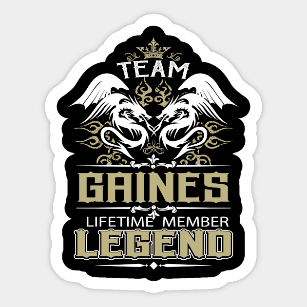 Gaines Name T Shirt -  Team Gaines Lifetime Member Legend Name Gift Item Tee Sticker by yalytkinyq